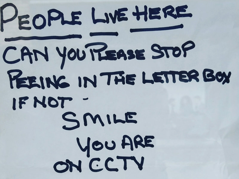 Can you please stop peeing in the letterbox. If not, smile you are on CCTV (sign in Dartford)