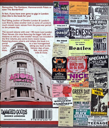 Back cover of Paul Talling's second London's Lost Music Venues book showing the Astoria and adverts for Ilford Island, Orchid in Purley, The Bell in Kings Cross and Sundown Club, etc