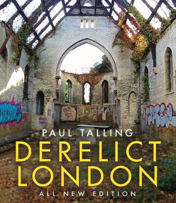 Cover of Paul Talling's Derelict London book showing a burnt out chapel
